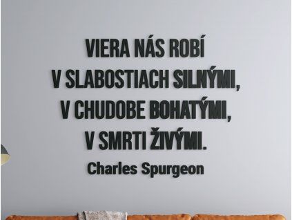 Citát na stenu Viera nás robí silnými a živými