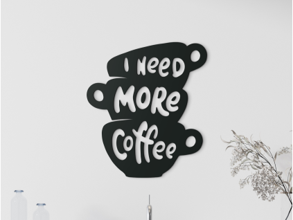 Drevený nápis I need more coffee