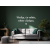 Citát na stenu Všetko, čo robíte, robte s láskou