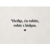 Citát na stenu Všetko, čo robíte, robte s láskou (Farba obrazu Antracit)