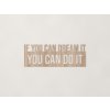 Motivačný citát You can do it (Farba obrazu Dub Sonoma)
