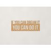 Motivačný citát You can do it (Farba obrazu Dub Jasný)