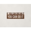 Motivačný citát You can do it (Farba obrazu Orech)