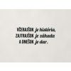 Motivačný citát Včerajšok je história, zajtrajšok je záhada (Farba obrazu Čierna)