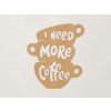 Drevený nápis I need more coffee (Farba obrazu Dub Jasný)