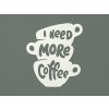 Drevený nápis I need more coffee (Farba obrazu Biela)