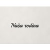 Nápis na stenu Naša rodina (Farba obrazu Antracit)