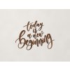 Nálepka Today is a new beginning (Farba obrazu Orech)