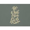 Nálepka na stenu Do what you love (Farba obrazu Prírodná)