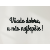 Drevený nápis Všade dobre, u nás najlepšie!