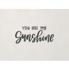 Nápis na stenu You are my sunshine (Farba obrazu Antracit)