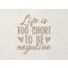 Drevený nápis Life is too short (Farba obrazu Dub Sonoma)
