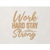 Drevená dekorácia Work hard stay strong (Farba obrazu Dub Jasný)