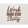 Drevená dekorácia Work hard stay strong (Farba obrazu Orech)