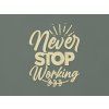 Drevená nálepka Never stop working (Farba obrazu Prírodná)