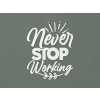 Drevená nálepka Never stop working (Farba obrazu Biela)