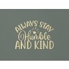 Nápis na stenu Always stay humble and kind (Farba obrazu Prírodná)