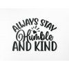 Nápis na stenu Always stay humble and kind