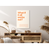 Motivačný obraz - What If It All Works Out?